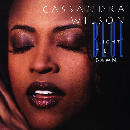 Cassandra Wilson: Blue Light Til Dawn ( RECORD )