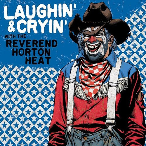 The Reverend Horton Heat: Laughin' & Cryin' With The Reverend Horton Heat ( RECORD )