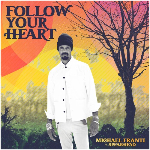 Michael Franti & Spearhead: Follow Your Heart ( RECORD )