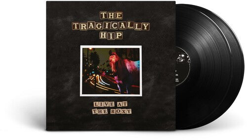 The Tragically Hip: Live At The Roxy ( RECORD )
