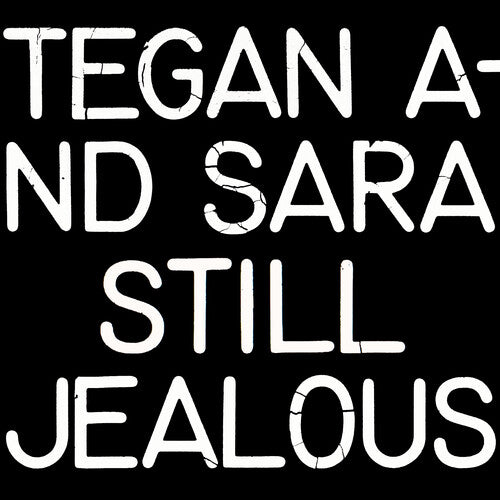 Tegan & Sara: Still Jealous ( RECORD )