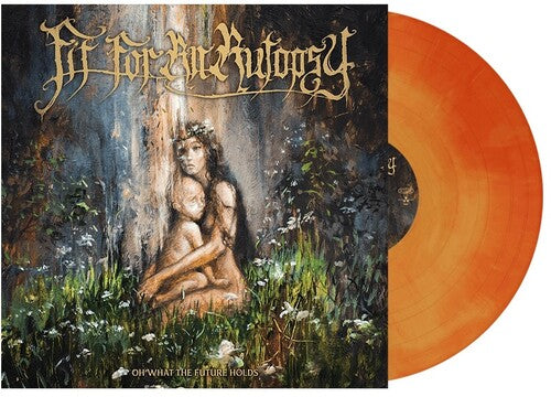 Fit for an Autopsy: Oh What The Future Holds ( RECORD )
