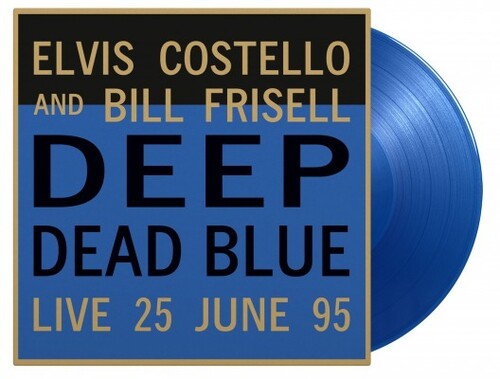 Costello, Elvis / Frisell, Bill: Deep Dead Blue Live - Limited 180-Gram Translucent Blue Colored Vinyl ( RECORD )