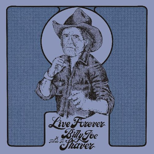 Various Artists: Live Forever: A Tribute To Billy Joe Shaver (Various Artists) ( RECORD )