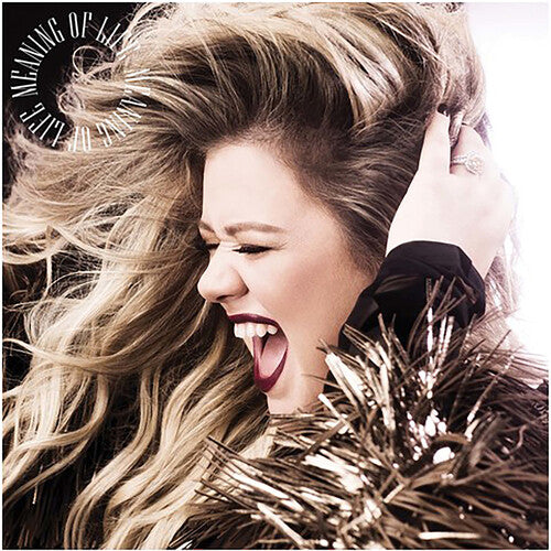 Kelly Clarkson: Meaning Of Life ( RECORD )