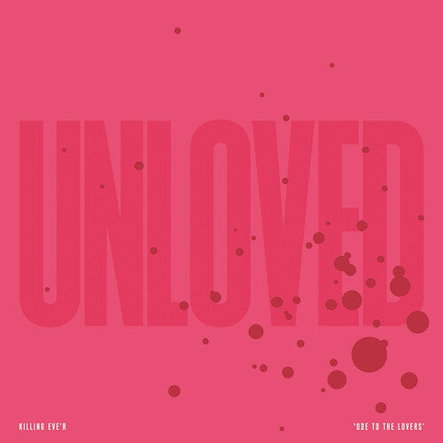 Unloved: Killing Eve'r - Ode To The Lovers ( RECORD )