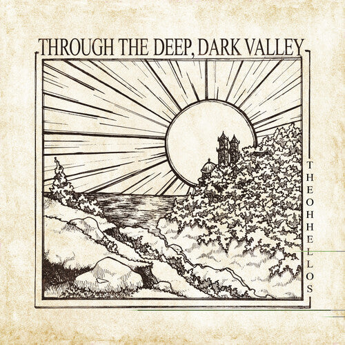 Oh Hellos: Through The Deep, Dark Valley (Ten Year Anniversary) ( RECORD )