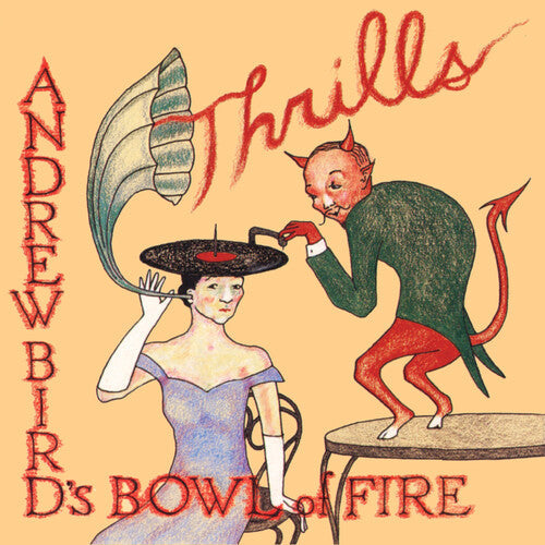 Andrew Bird's Bowl of Fire: Thrills ( RECORD )