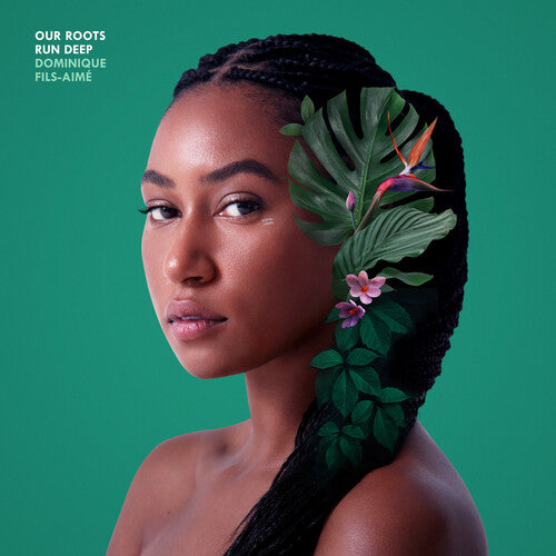 Dominique Fils-Aime: Our Roots Run Deep ( RECORD )