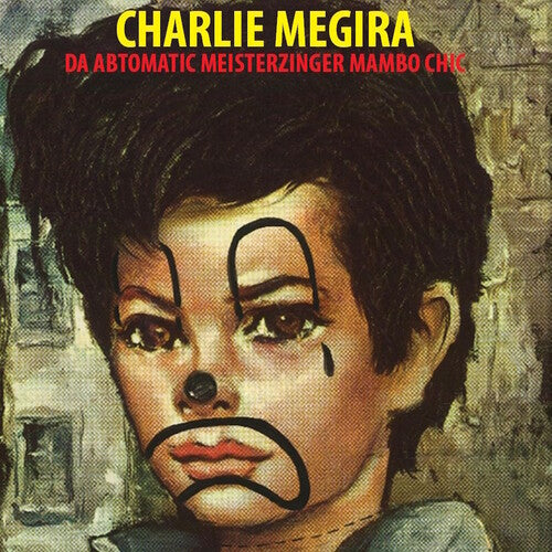 Charlie Megira: The Abtomatic Miesterzinger Mambo Chic ( RECORD )