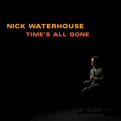 Nick Waterhouse: Time's All Gone ( RECORD )