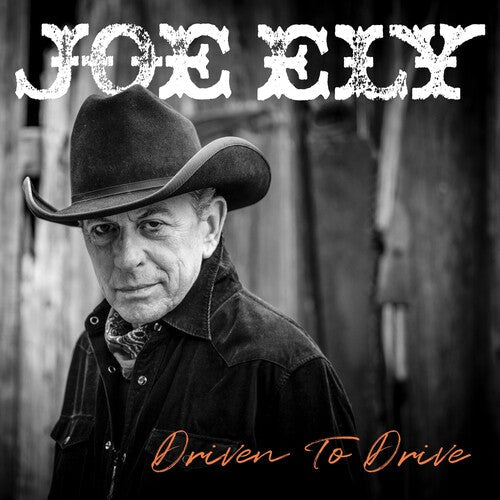 Joe Ely: Driven To Drive ( RECORD )