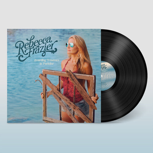 Rebecca Frazier: Boarding Windows in Paradise ( RECORD )