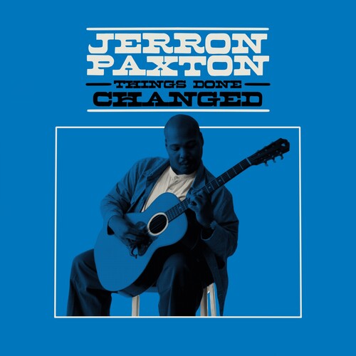 Jerron Paxton: Things Done Changed ( RECORD )
