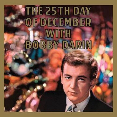Bobby Darin: 25th Day Of December ( RECORD )