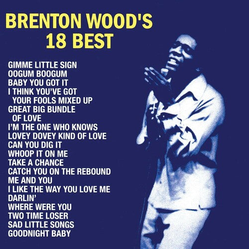 Brenton Wood: Brenton Wood's 18 Best ( RECORD )