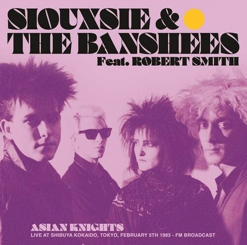Siouxsie / Banshees (Featuring Robert Smith): Asian Knights: Live At Shibuya Kokaido, Tokyo, February 5th 1983 - FM Broadcast ( RECORD )