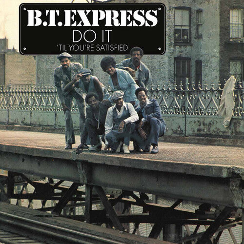 B.T. Express: Do It 'til You're Satisfied ( RECORD )
