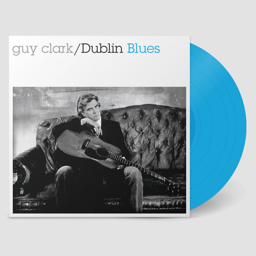 Guy Clark: Dublin Blues - 30th Anniversary Edition - Blue ( RECORD )