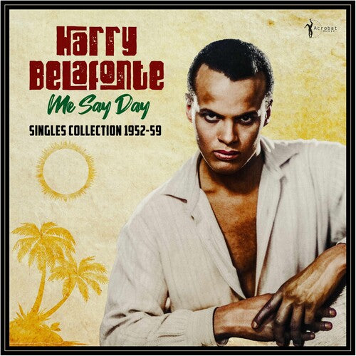 Harry Belafonte: Me Say Day: Singles Collection 1952-59 ( RECORD )