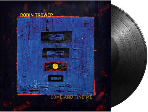 Robin Trower: Come and Find Me ( RECORD )