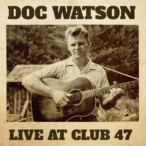 Doc Watson: Live At Club 47 ( RECORD )