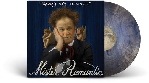 Mister Romantic: What's Not to Love? - Blue ( RECORD )