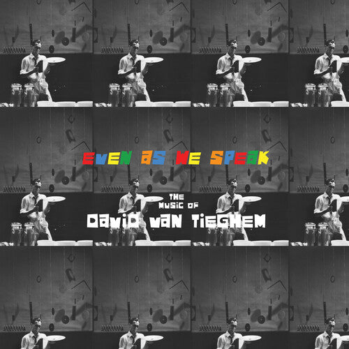 David Van Tieghem: Even as We Speak: The Music of David Van Tieghem ( RECORD )