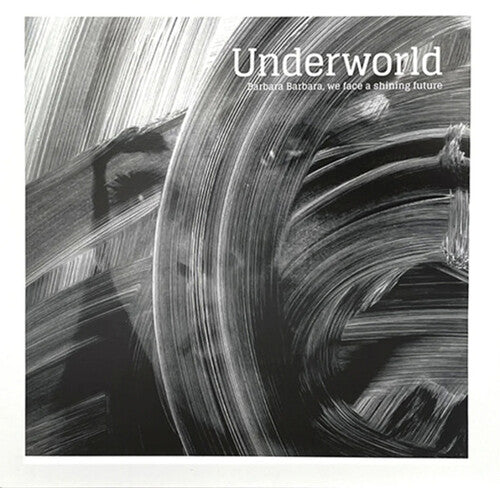 Underworld: Barbara Barbara We Face A Shining Future ( RECORD )