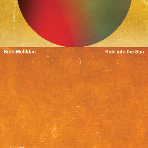 Brad Mehldau: Ride Into The Sun ( RECORD )