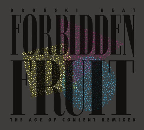 Bronski Beat: Forbidden Fruit (The Age Of Consent Remixed) ( RECORD )