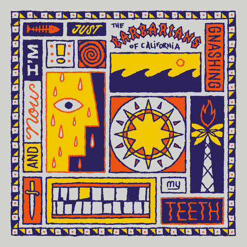 The Barbarians Of California: And Now I'm Just Gnashing My Teeth - Orange Crush ( RECORD )