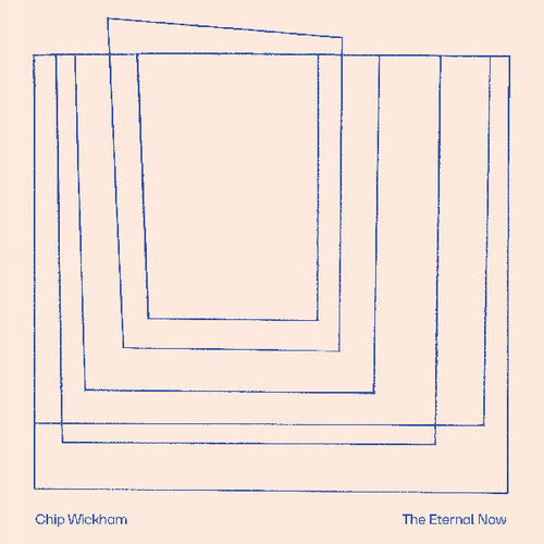 Chip Wickham: The Eternal Now ( RECORD )