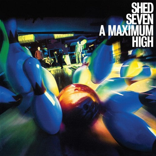 Shed Seven: Maximum High ( RECORD )