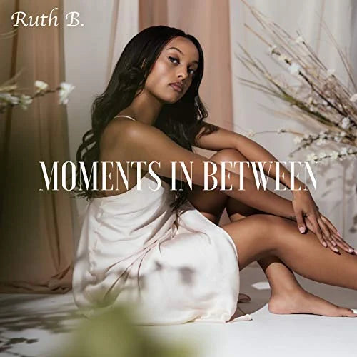 Ruth B.: Moments In Between ( RECORD )