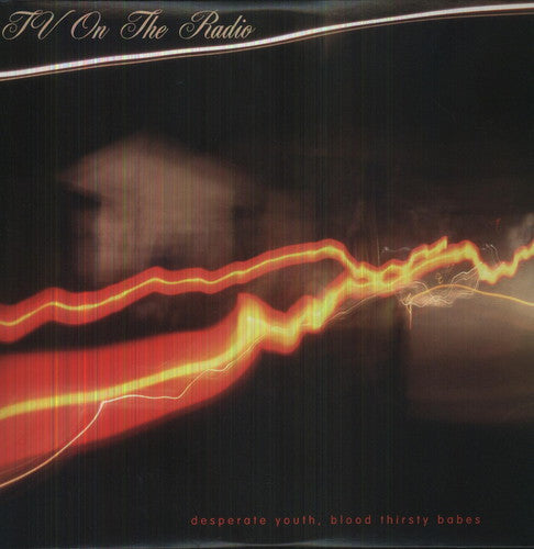 TV on the Radio: Desperate Youth Blood Thirsty Babes ( RECORD )