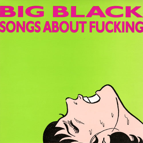 Big Black: Songs About Fucking ( RECORD )