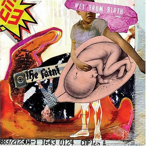 The Faint: Wet from Birth ( RECORD )