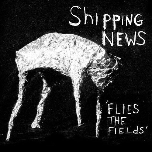 Shipping News: Flies the Fields ( RECORD )