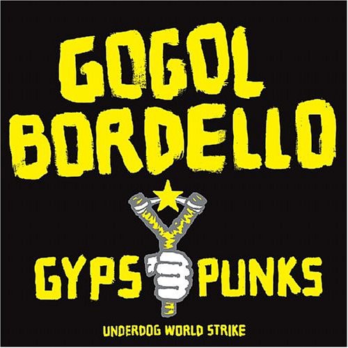 Gogol Bordello: Gypsy Punks Underdog World Strike ( RECORD )