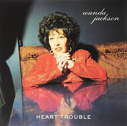 Wanda Jackson: Heart Trouble ( RECORD )