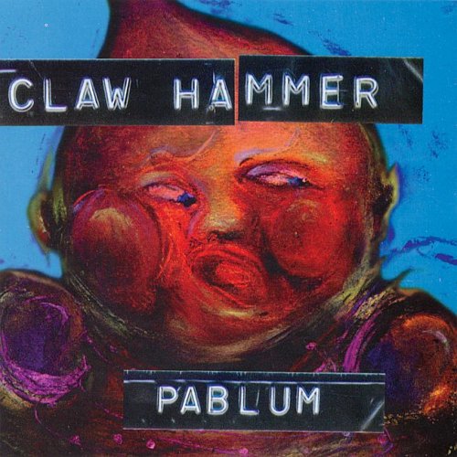 Claw Hammer: Pablum ( RECORD )