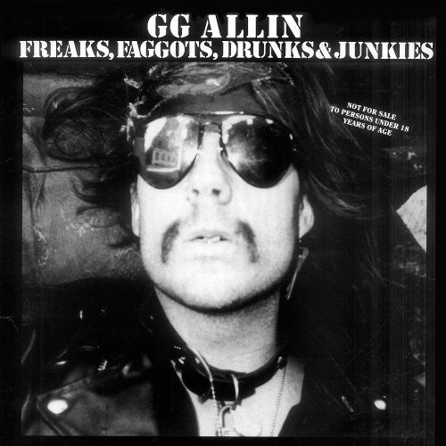G.G. Allin: Freaks, Faggots, Drunks and Junkies ( RECORD )
