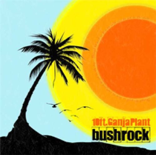 10 Ft. Ganja Plant: Bush Rock ( RECORD )