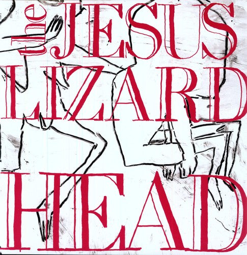 The Jesus Lizard: Head [Remastered] [Bonus Tracks] [Deluxe Edition] ( RECORD )