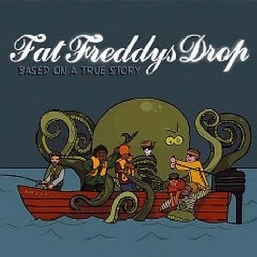 Fat Freddy's Drop: Based on a True Story ( RECORD )