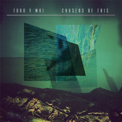 Toro y Moi: Causers of This ( RECORD )
