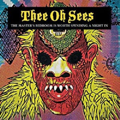 Thee Oh Sees: The Master's Bedroom Is Worth Spending A Night In ( RECORD )