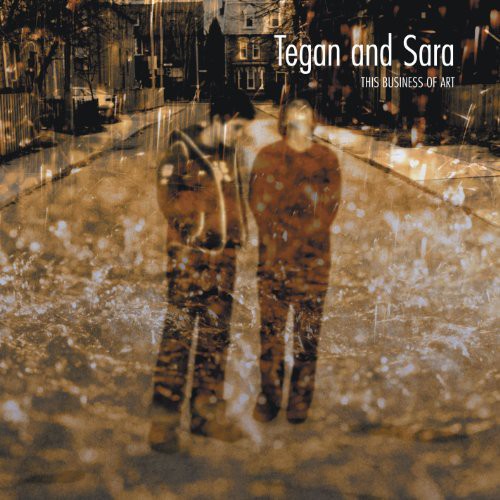 Tegan & Sara: This Business of Art ( RECORD )
