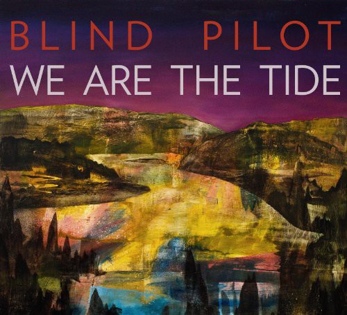 Blind Pilot: We Are the Tide ( RECORD )